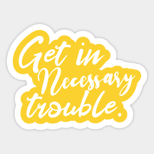 Necessary trouble Design Sticker